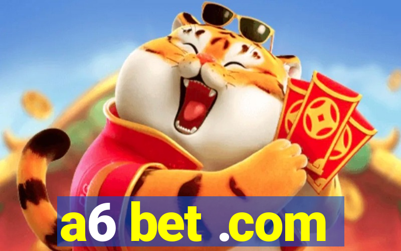 a6 bet .com